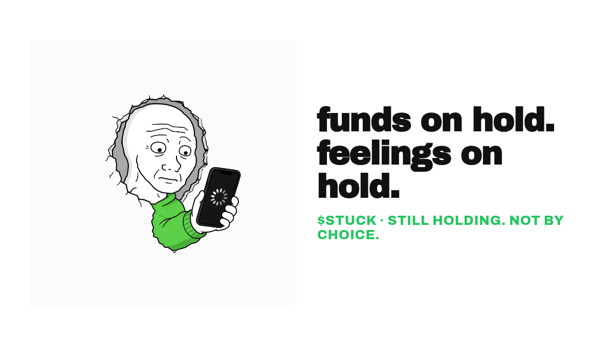 funds on hold. feelings on hold.